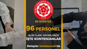 Sivas Cumhuriyet Üniversitesi 96 Sözleşmeli Personel Alımı Yapıyor! En az lise ve 60 KPSS ile