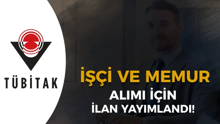 TÜBİTAK İşçi ve Memur Alımı Yapacak! En Az Lise Mezunu