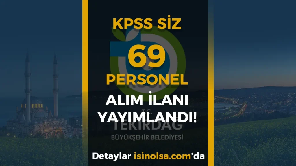 Tekirdağ Büyükşehir Belediyesi 69 Personel Alacak! KPSS Şartı Yok