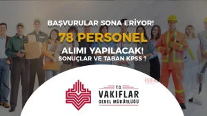 VGM 78 Personel Alımı Sonuçları ve Taban KPSS Nedir?