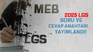 2025 LGS Soru Kitapçıkları ve Cevap Anahtarları Yayımlandı