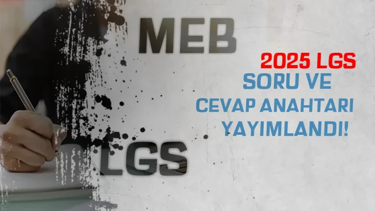 2025 LGS Soru Kitapçıkları ve Cevap Anahtarları Yayımlandı
