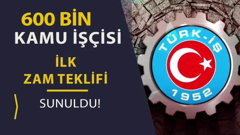 600 Bin Kamu İşçisini İlgilendiren Zam Pazarlığında İlk Teklif Geldi! Türk-İş’ten Sert Tepki: “Bu Teklifi Asla Kabul Etmeyiz”