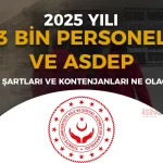 ASHB 2025 yılı 3 Bin Sözleşmeli Personel ve ASDEP Alacak! Şartları ve Kontenjanları Nedir?