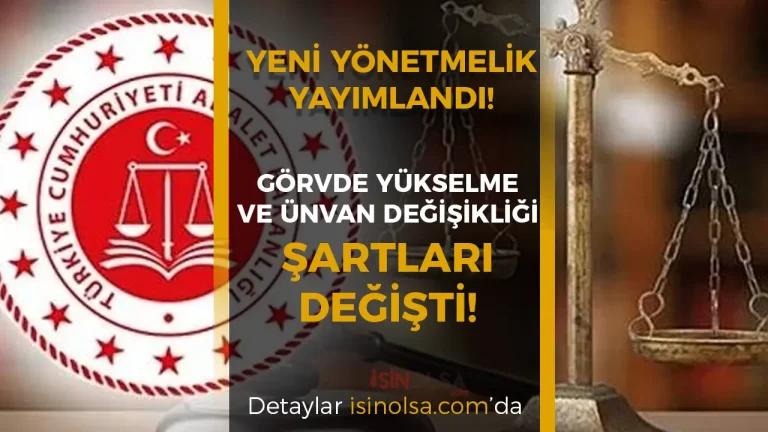 Adalet Bakanligi Gorevde Yukselme ve Unvan Degisikligi Sartlarini Degistirdi Yeni Yonetmelik Yayimlandi