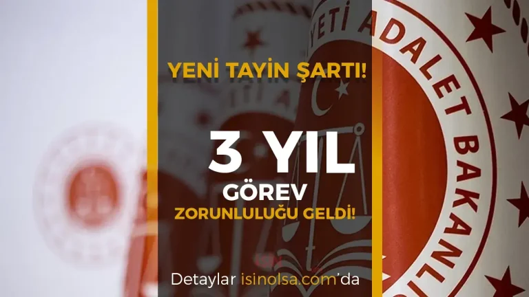 Adalet Bakanlığı’ndan Yeni Tayin Şartı! 3 Yıl Görev Zorunluluğu Geldi