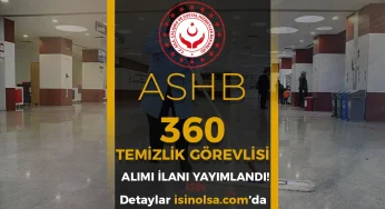 Aile Bakanlığı ( ASHB ) 360 Temizlik Görevlisi Alacak! Engelli ve Eski Hükümlü / TMY