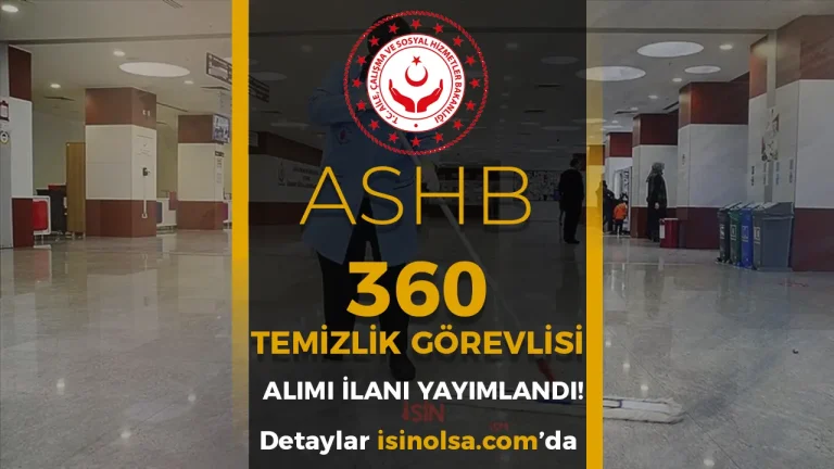 Aile Bakanlığı ( ASHB ) 360 Temizlik Görevlisi Alacak! Engelli ve Eski Hükümlü / TMY 29 Aile Bakanlığı ( ASHB ) 360 Temizlik Görevlisi Alacak! Engelli ve Eski Hükümlü / TMY