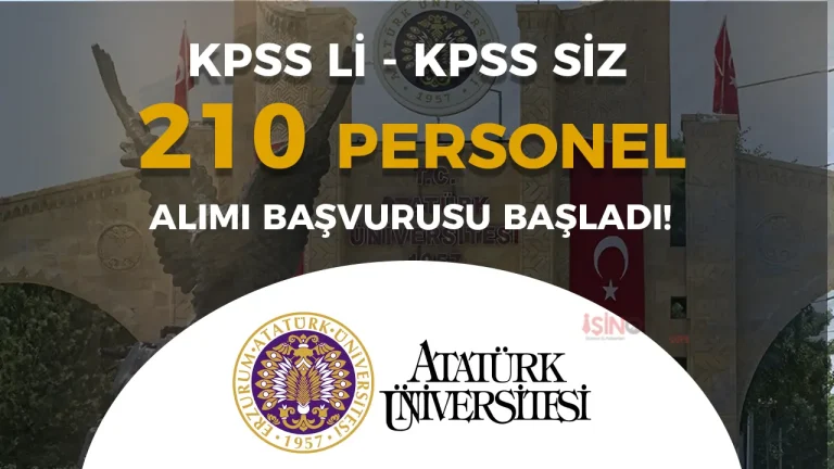 Atatürk Üniversitesi 210 Sözleşmeli Personel Alımı Başvurusu Başladı!