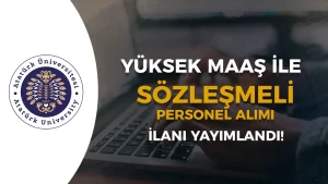Atatürk Üniversitesi 8 Bilişim Personeli Alımı Yapacak! Yüksek Maaş