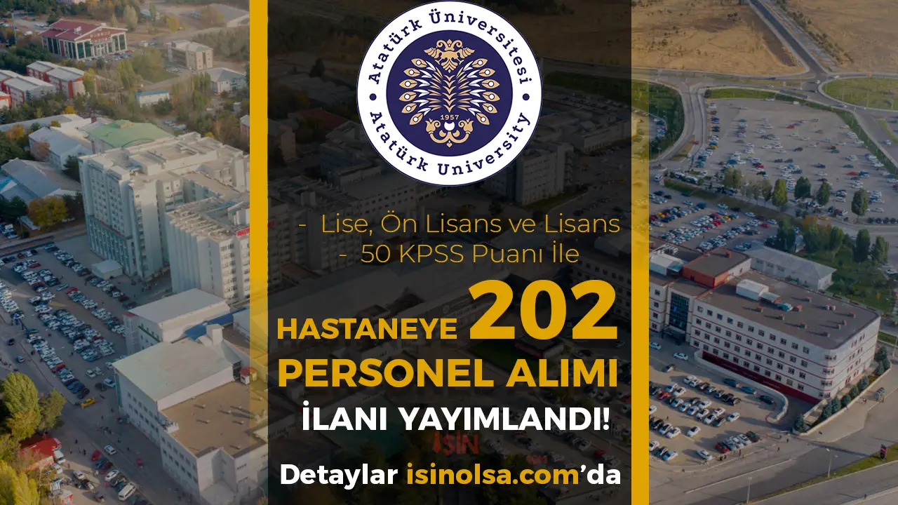 Atatürk Üniversitesi Hastanesi 202 Sözleşmeli Personel Alımı Yapacak! 50 KPSS İle