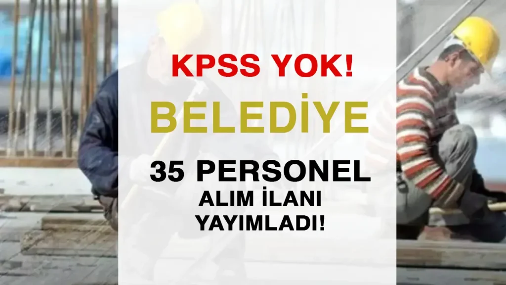 Burhaniye Belediyesi KPSS siz 35 Personel Alacak!