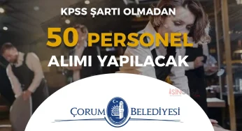 Çorum Belediyesi 50 Garson Alımı Yapacak!