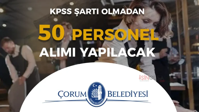 Çorum Belediyesi 50 Garson Alımı Yapacak!