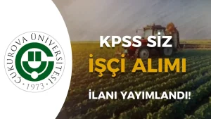 Çukurova Üniversitesi 9 Sürekli İşçi Alımı Yapacak!