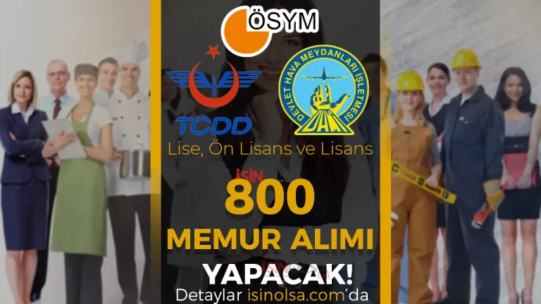 DHMİ, TCDD KPSS 2025/1 İle 800 Memur Alımı Yapacak!