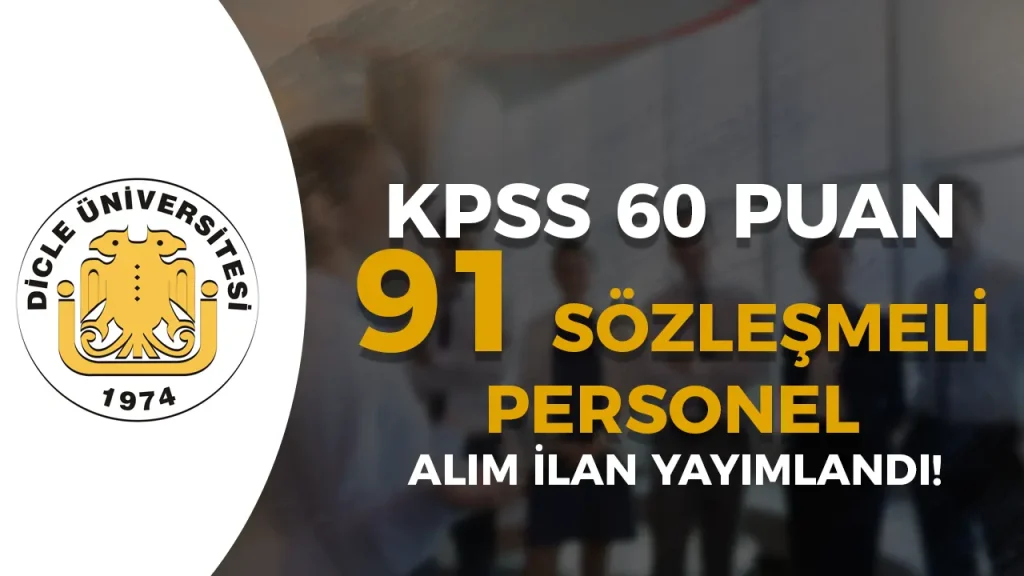 Dicle Üniversitesi 91 Sözleşmeli Personel Alacak! Hemşire, Hizmetli ve Güvenlik Görevlisi