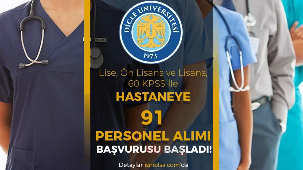 Dicle Üniversitesi Hastanesi 91 Personel Alımı Başvurusu Başladı! İşte Adım Adım Anlatım