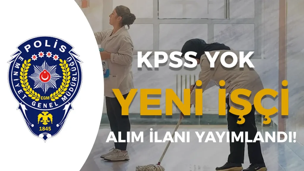 EGM Polis Eğitim ve Dinlenme Tesisine KPSS siz İşçi Alımı Yapacak