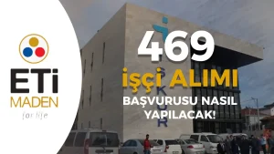 Eti Maden 469 İşçi Alımı Başvurusu Nasıl Yapılır? İşte Anlatım