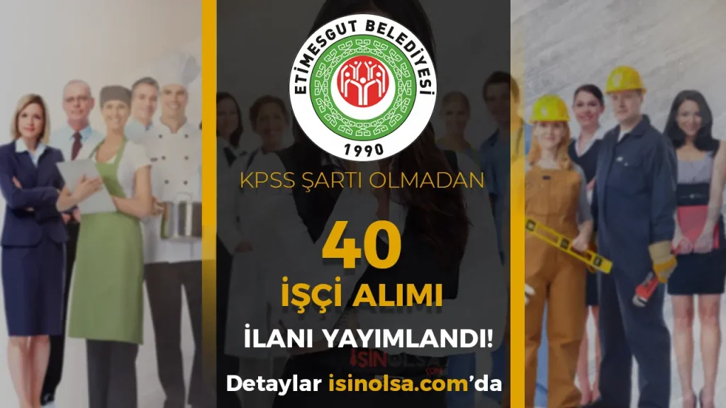 Etimesgut Belediyesi KPSS siz 40 Personel Alacak!