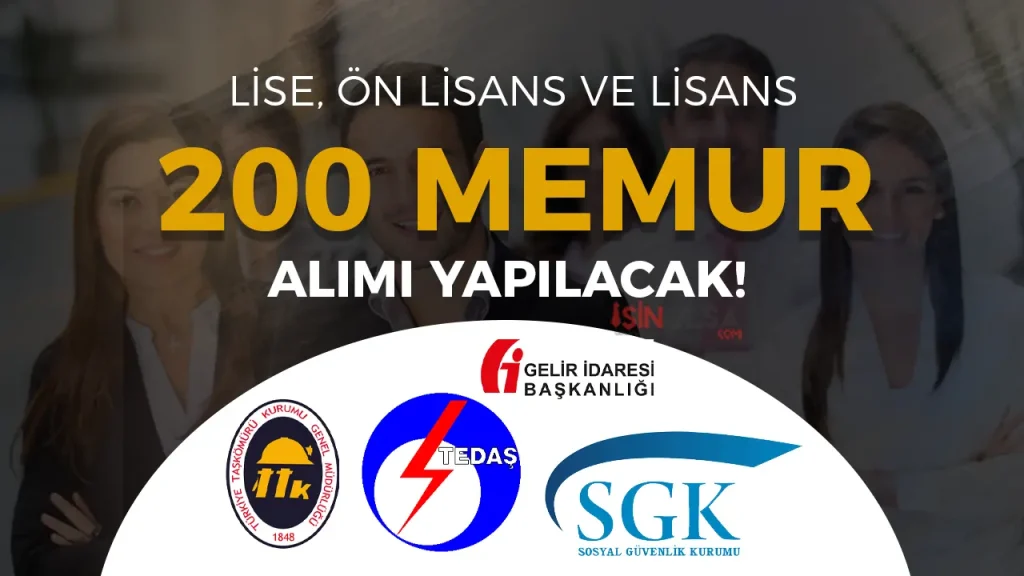 GIB SGK TEDAS TTK 200 Memur Alimi Yapacak KPSS 20251 Basliyor