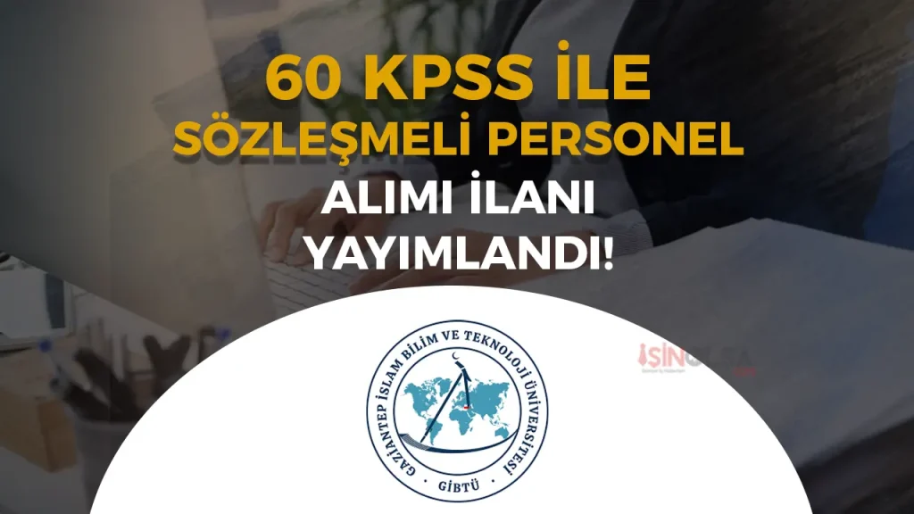 GİBTU 60 KPSS Puanı İle Sözleşmeli Personel Alacak!