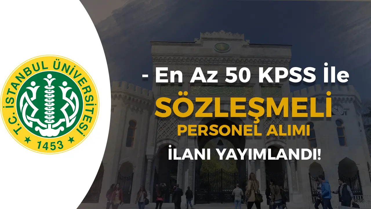 İÜC 50 KPSS İle Sözleşmeli Personel Alıyor! Hemşire ve Güvenlik Görevlisi