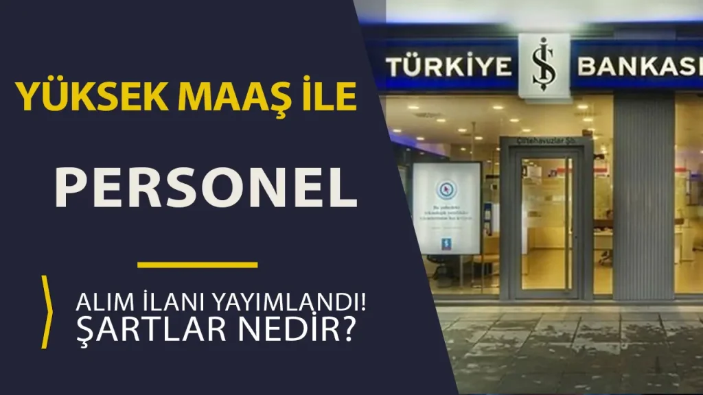 İş Bankası Yüksek Maaş İle Haziran Personel Alımı ( Siber Güvenlik Uzmanı )