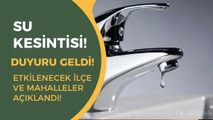 İstanbul Su Kesintisinden Etkilenecek İlçe ve Mahaller Açıklandı!