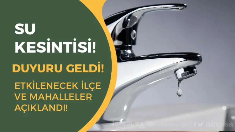 İstanbul Su Kesintisinden Etkilenecek İlçe ve Mahaller Açıklandı!