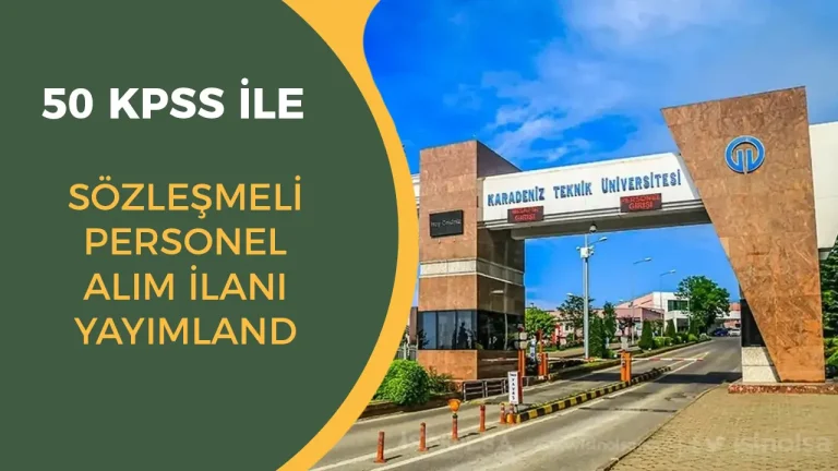 KTÜ 50 KPSS Puanı İle Sözleşmeli Personel Alımı Yapacak