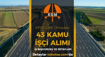 Karayolları ( KGM ) 43 Kamu İşçi Alımı İŞKUR Başvuru 22 Şehir İş İlan No