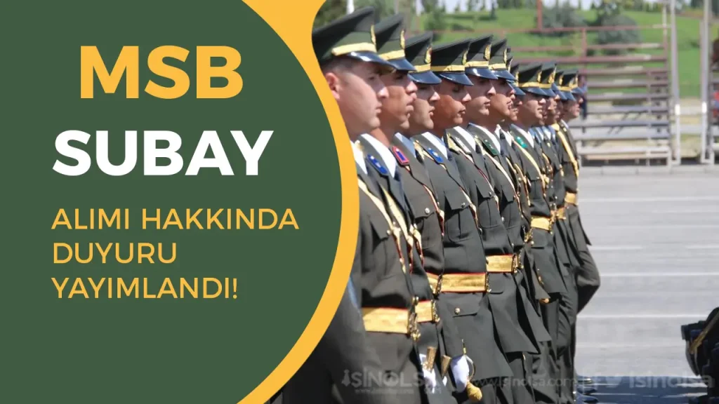 MSB Subay Alımı Hakkında Duyuru Yayımladı! Kayıt Süreci ve Detaylar Açıklandı