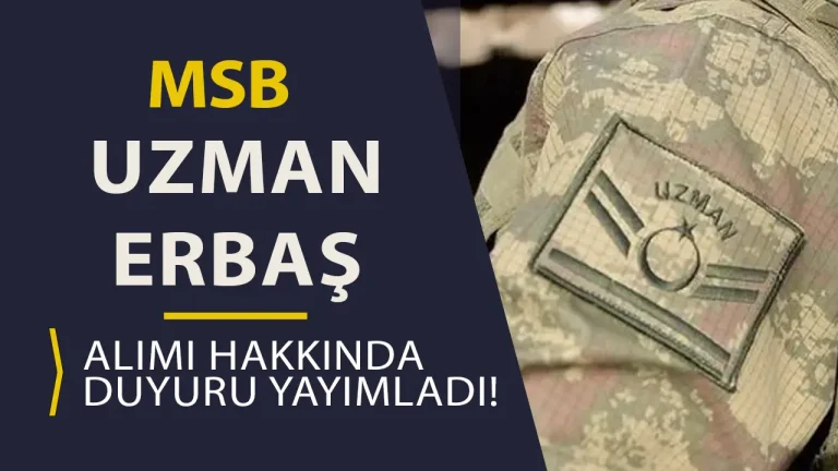MSB Uzman Erbaş Adayları İçin Duyuru Yayımladı! (2024/2 ve 2024/3 Dönem)