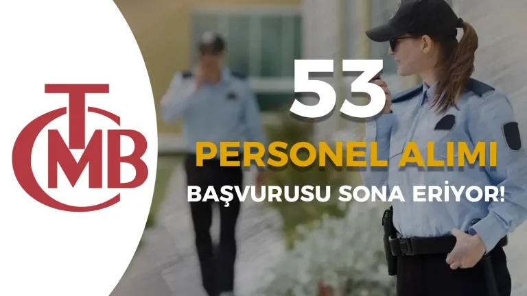 Merkez Bankası 53 Personel Alımı Sona Eriyor ( Güvenlik ve Grafiker )