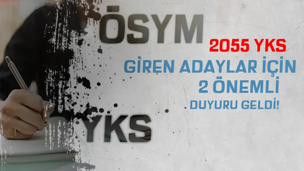 ÖSYM: 2025 YKS Giren Adaylar İçin 2 Önemli Duyuru Yayımladı!