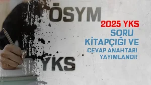 ÖSYM 2025 YKS Soru Kitapçığı ve Cevap Anahtarı Yayımlandı!