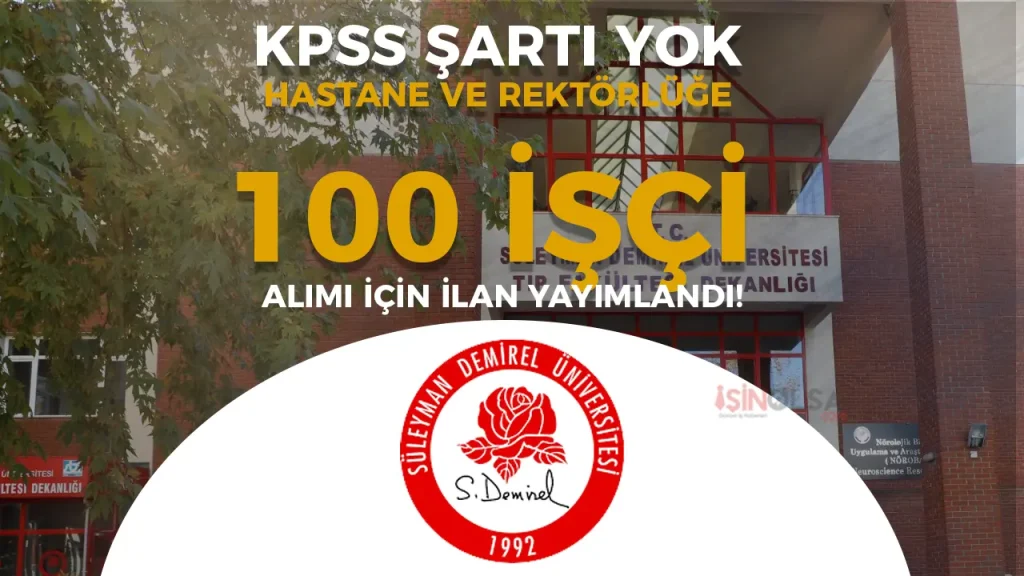 SDÜ 13 Meslek'te 100 İşçi Alımı Yapıyor! Hastane ve Rektörlük