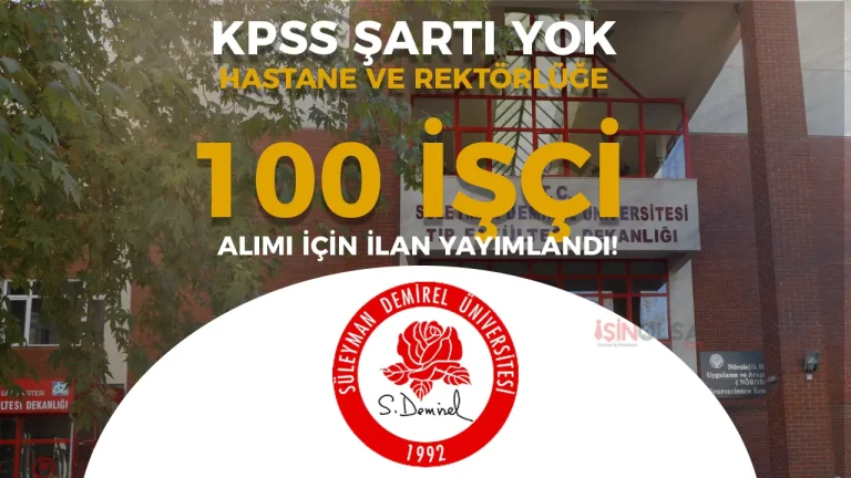 SDÜ 13 Meslek’te 100 İşçi Alımı Yapıyor! Hastane ve Rektörlük