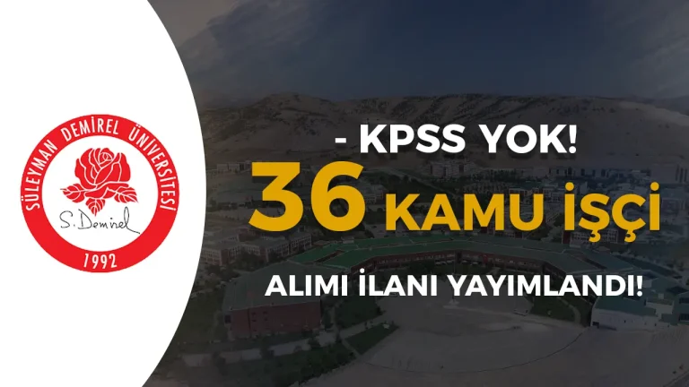 SDÜ KPSS siz 36 Kamu İşçi Alımı Yapıyor!
