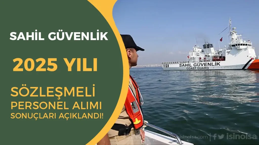 Sahil Güvenlik 2025 Yılı Sözleşmeli Personel Alımı Sonuçları Açıklandı!
