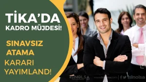 TİKA’da Kadro Müjdesi! Alan Uzmanlarına Sınavsız Atama Fırsatı Resmi Gazete’de 24 TİKA’da Kadro Müjdesi! Alan Uzmanlarına Sınavsız Atama Fırsatı Resmî Gazete’de