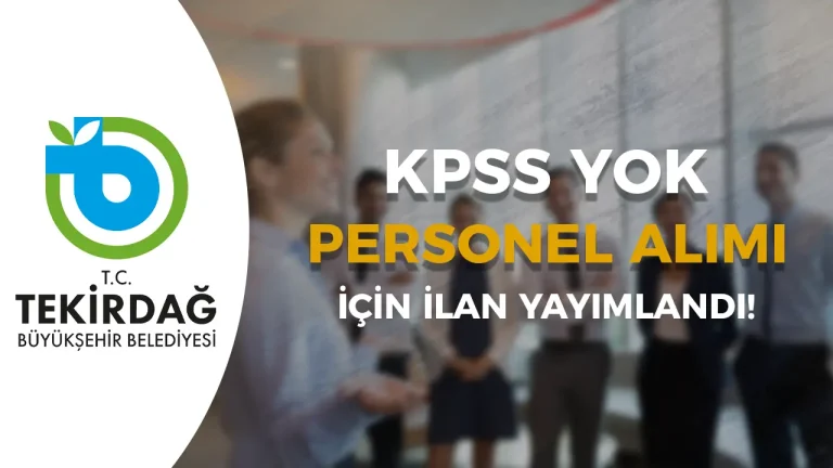 Tekirdağ Büyükşehir Belediyesi KPSS siz Personel Alımı Yapacak 2025