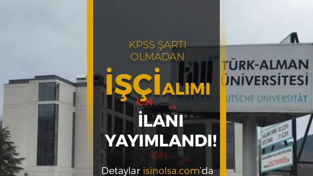 Türk Alman Üniversitesi İşçi Alımı Yapacak! Başvurular Başladı 1 Türk Alman Üniversitesi İşçi Alımı Yapacak! Başvurular Başladı