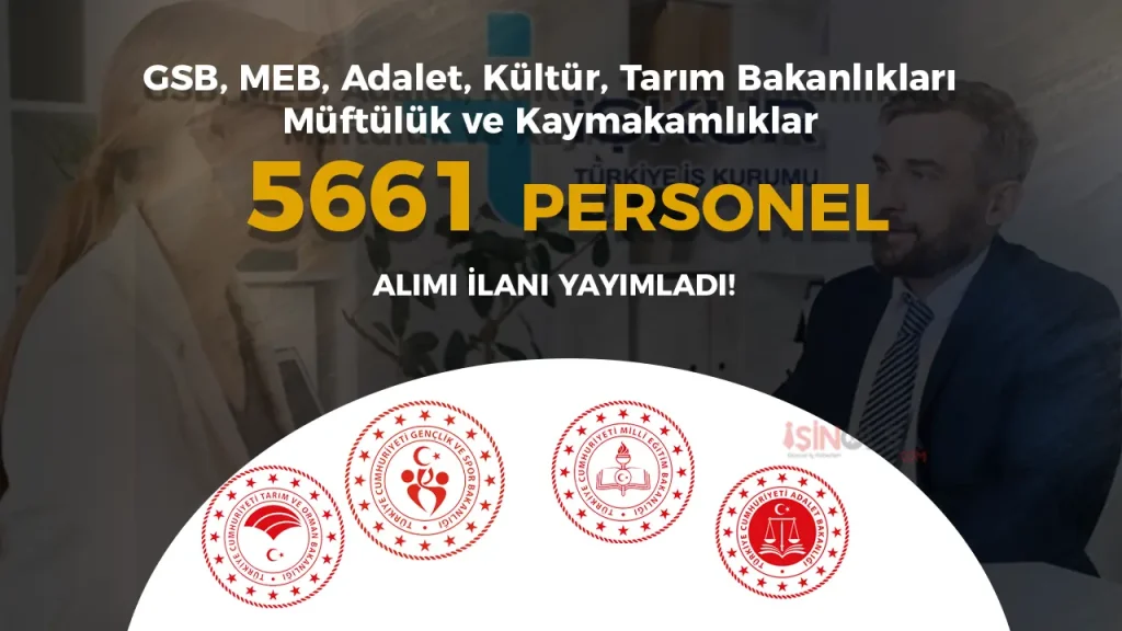 iŞKUR İUP ve TYP İle 5661 Personel Alımı! GSB, MEB, Adalet, Kültür, Tarım Bakanlıkları, Müftülük ve Kaymakamlıklar
