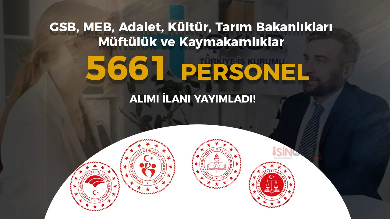 iŞKUR İUP ve TYP İle 5661 Personel Alımı! GSB, MEB, Adalet, Kültür, Tarım Bakanlıkları, Müftülük ve Kaymakamlıklar