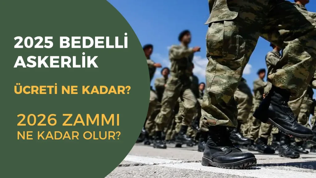2025 Bedelli Askerlik Ücreti Belli Oldu! Nasıl Yatırılır, 2026’da Ne Kadar Olacak?