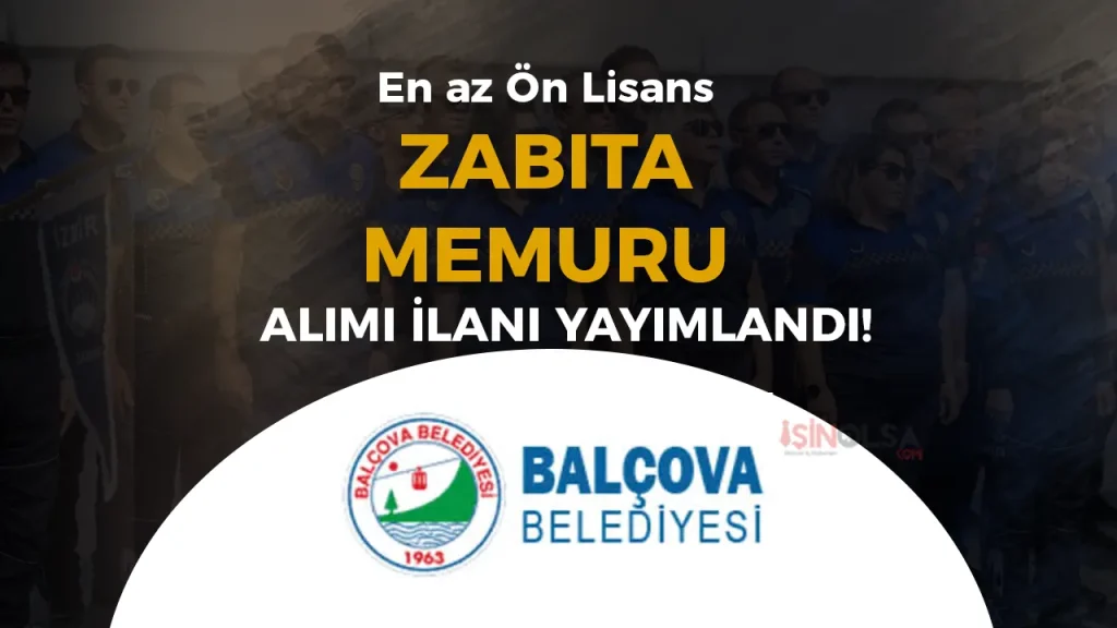 Balçova Belediyesi 4 Zabıta Memuru Alımı İlanı 2025 2 Balçova Belediyesi 4 Zabıta Memuru Alımı İlanı 2025