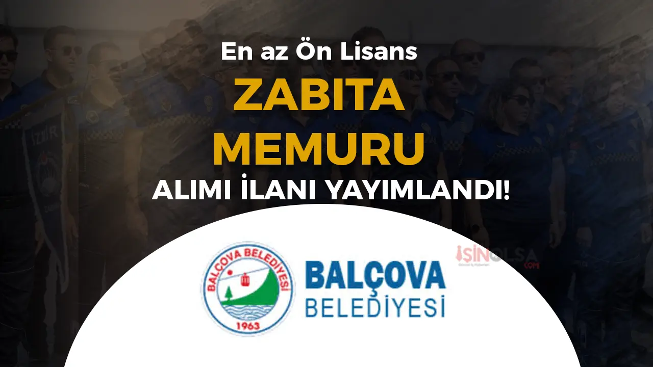 Balçova Belediyesi 4 Zabıta Memuru Alımı İlanı 2025